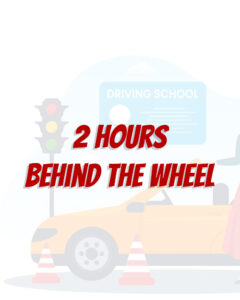 2 hours Behind The Wheel
